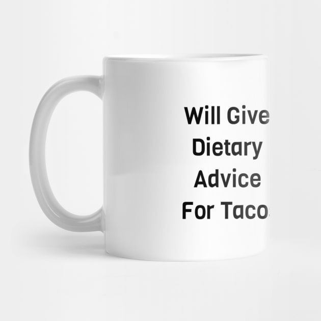 Will Give Dietary Advice For Tacos by Jitesh Kundra